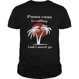 Punta Cana Is Calling And I Must Go Shirt